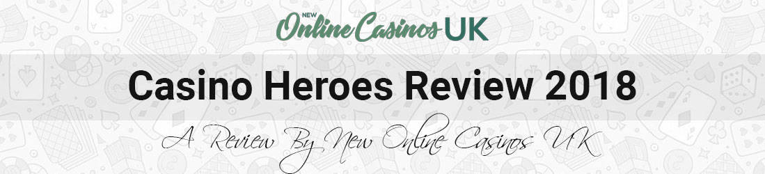 Casino-Heroes-2018-UK-review