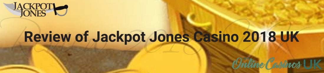 Jackpot Jones UK Casino 2018