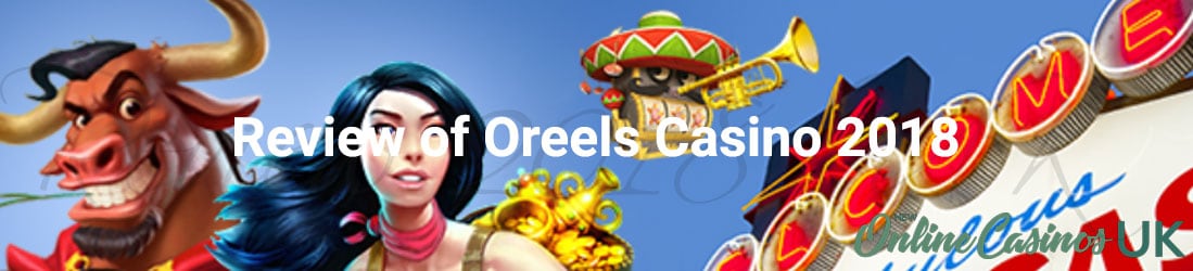 Casino Oreels uk review 2018