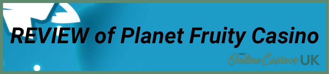 Planet Fruity Casino review