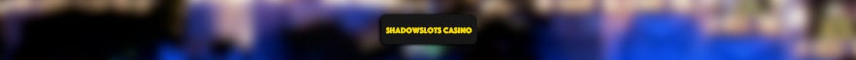 shadowslots casino