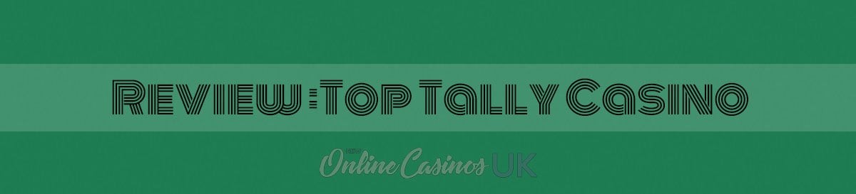 top tally casino review